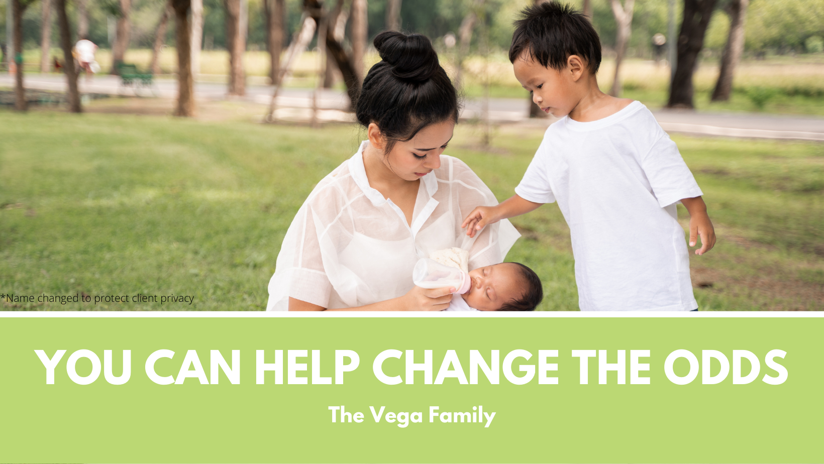 You Can Help Change The Odds - Vega Family